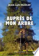 Auprès de mon arbre