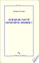 Aurais-je sauvé Geneviève Dixmer ?
