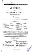 Aurélie, ou les trois passions