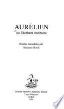 Aurélien, ou, L'écriture indirecte