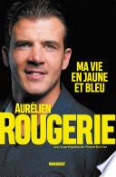 Aurélien Rougerie : ma vie en jaune et bleu