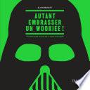 Autant embrasser un wookiee