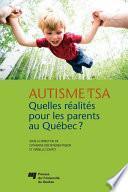 Autisme et TSA: quelles réalités pour les parents au Québec?