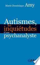 Autismes, les inquiétudes d’une psychanalyste
