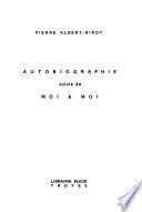 Autobiographie ; suivi de Moi & moi