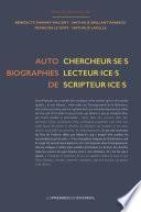 Autobiographies de chercheur·se·s, lecteur·ice·s, scripteur·ice·s