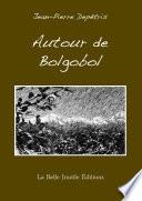 Autour de Bolgobol