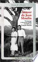 Autour de Jean Moulin