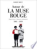 Autour de la Muse rouge