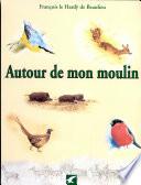 Autour de mon moulin