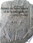 Autour du Saint Suaire et de la collégiale de Lirey (Aube)