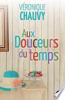 Aux douceurs du temps