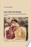 Aux Fruits du Temps : Une étude de la communauté LGBT au fil des années