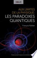 Aux limites de la physique : les paradoxes quantiques