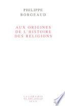 Aux origines de l'histoire des religions