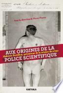 Aux origines de la police scientifique