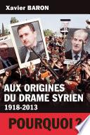 Aux origines du drame syrien