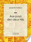 Aux pays des deux Nils