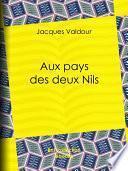 Aux pays des deux Nils