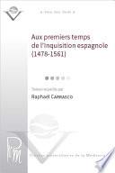 Aux premiers temps de l’Inquisition espagnole (1478-1561)