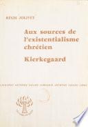 Aux sources de l'existentialisme chrétien, Kierkegaard