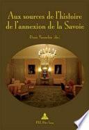Aux sources de l'histoire de l'annexion de la Savoie