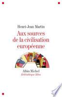 Aux sources de la civilisation européenne