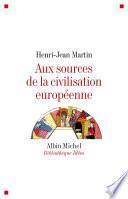 Aux sources de la civilisation européenne