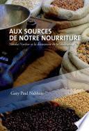 Aux sources de notre nourriture