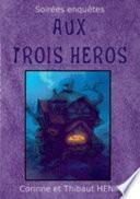Aux trois héros
