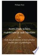 Avant j’étais schizo, maintenant je suis bipolaire