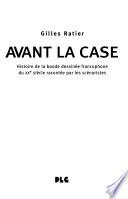 Avant la case