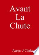 Avant La Chute