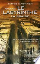 Avant Le labyrinthe - tome 5 : La Braise