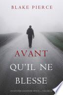 Avant Qu’il Ne Blesse (Un Mystère Mackenzie White — Volume 14)