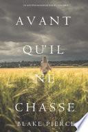 Avant Qu’il Ne Chasse (Un mystère Mackenzie White – Volume 8)