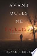 Avant Qu’il Ne Faillisse (Un mystère Mackenzie White – Volume 11)