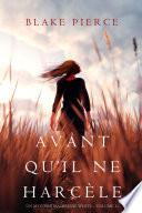 Avant Qu’il Ne Harcèle (Un Mystère Mackenzie White – Volume 13)
