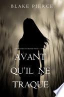 Avant Qu’il Ne Traque (Un mystère Mackenzie White – Volume 9)