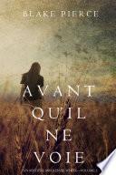Avant qu’il ne voie (Un mystère Mackenzie White – Volume 2)