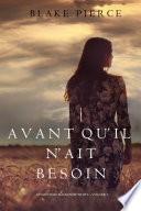 Avant qu’il n’ait Besoin (Un mystère Mackenzie White – Volume 5)