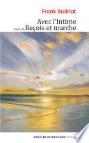 Avec l'Intime - suivi de Reçois et marche