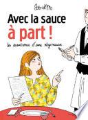 Avec la sauce à part !