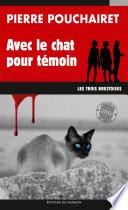 Avec le chat pour témoin