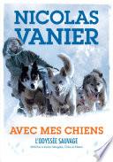 Avec mes chiens - L'Odyssée sauvage