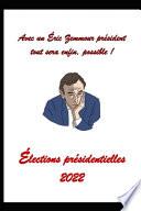 Avec un Éric Zemmour président tout sera enfin, possible !