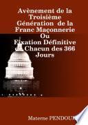 Avènement de la Troisième Génération de la Franc Maçonnerie Ou Fixation Définitif de Chacun des 366 Jours
