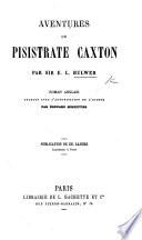 Aventures de Pisistrate Caxton ... Roman ... traduit ... par Édouard Scheffter