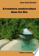 Aventures souterraines dans les îles