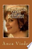Aventureuse Sarah Bernhardt !